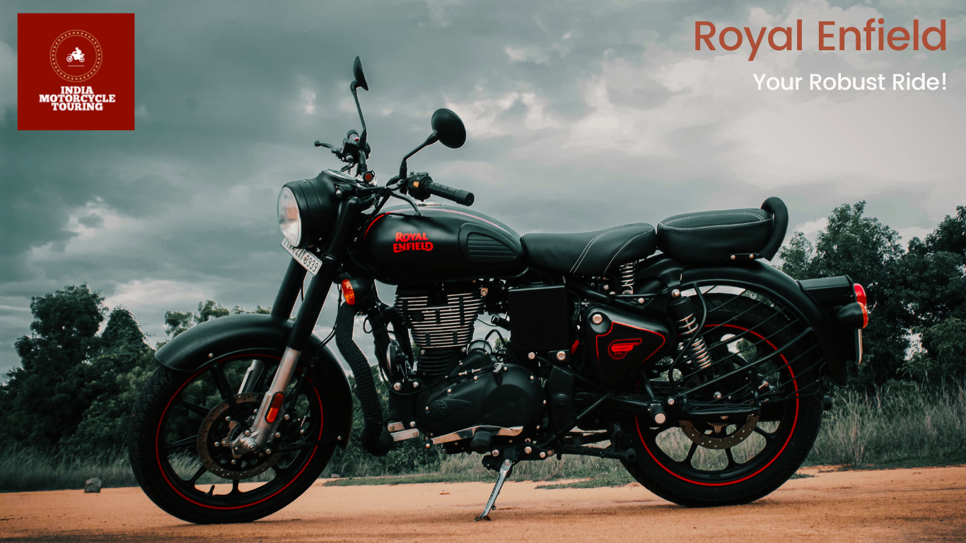 The Classic Royal Enfield, your robust motorcycle.